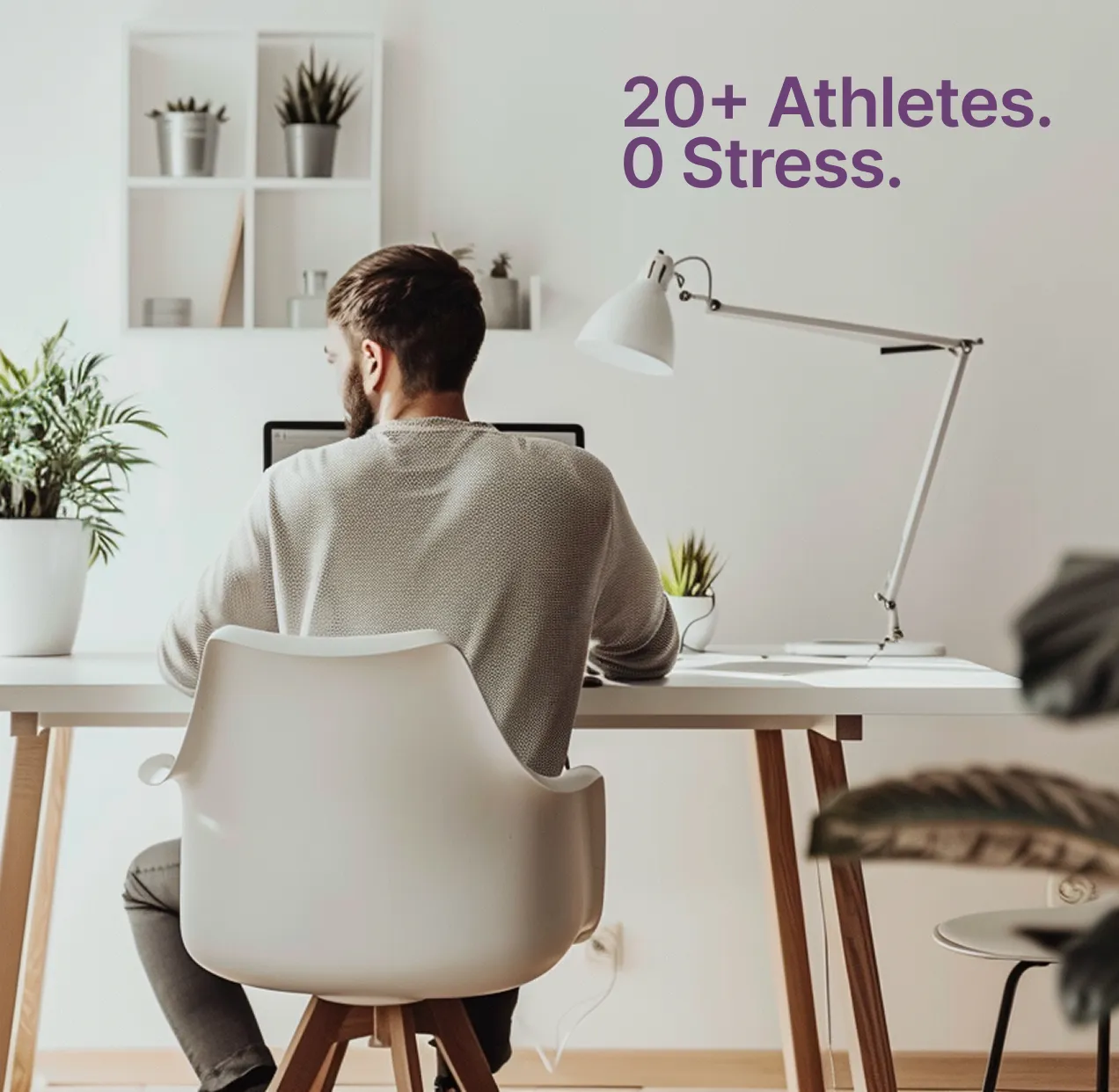 20+ Athletes. Zero overwhelm.